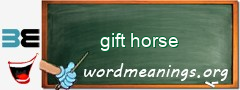 WordMeaning blackboard for gift horse